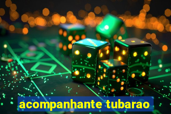acompanhante tubarao